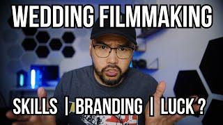 Wedding Filmmaking - Skills | Branding | Luck? #weddingvideography #Weddingfilmmaking