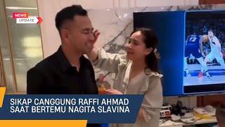 Sikap Canggung Raffi Ahmad Saat Bertemu Nagita Slavina