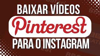 Como COLOCAR VÍDEOS DO PINTEREST no INSTAGRAM? Vídeos do Pinterest no Instagram.