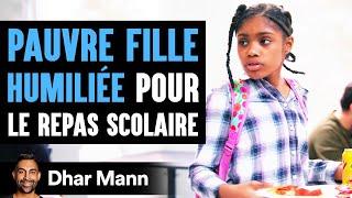 PAUVRE FILLE HUMILIÉE Pour Le Repas Scolaire | Dhar Mann