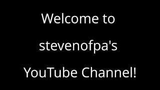 stevenofpa's Channel Trailer 112213