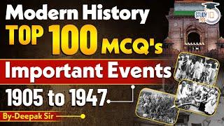 Top 100 MCQ's | Modern History MCQs | Important Events | 1905 to 1947 | Deepak Sir | StudyIQ PCS