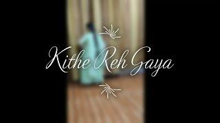 Kithe Reh Gaya Dance - Shivi Singh | Neeti Mohan | Abhijit Vaghani
