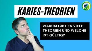 Karies-Theorien : Warum viele Theorien? Welche gibt? Welche ist gültig? Überlegungen und Gedanken