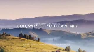 Yves Vroemen - God, Why Did You Leave Me (ft. Ivo van der Bijl)