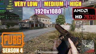 HD 7870 | PUBG Season 4 - 1080p - Very Low, Medium, High