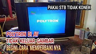 TV Polytron di AV Tidak Keluar Gambar