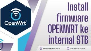 INSTALL OPENWRT KE INTERNAL STB