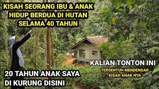 BERTEMU WANITA TINGGAL DI HUTAN ANAK NYA DI KURUNG PULUHAN TAHUN DI RUMAH INI JAUH DARI KAMPUNG