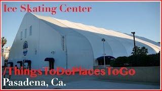 Pasadena Ice Skating Center & Hockey Rink at Convention Center | Things To Do in Pasadena California