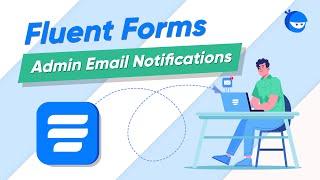 How to Set Up Admin Email Notifications WordPress | WP Fluent Forms