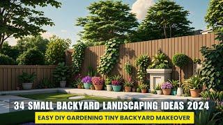 34 Small Backyard Summer Landscaping Ideas 2024: Easy DIY Gardening Tiny Backyard Makeover