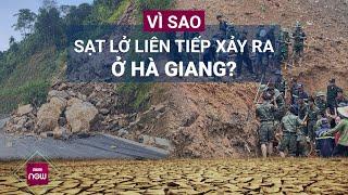 Từ vụ sạt lở kinh hoàng ở Hà Giang: Chuyên gia cảnh báo về hàng loạt địa điểm có nguy cơ tương tự