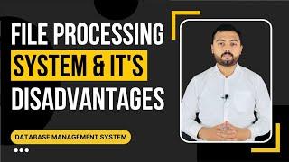 File Processing System & it's Disadvantages Urdu/Hindi