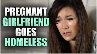 PREGNANT Girlfriend Goes HOMELESS (emotional)