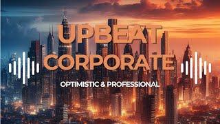 Upbeat Corporate Background Music No Copyright  Energize Your Projects