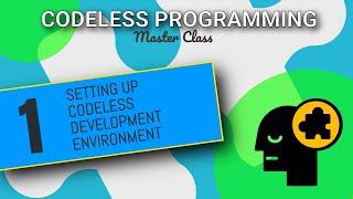 How To Set Up a Codeless Development Environment | Codeless Programming Course | Pt. 1