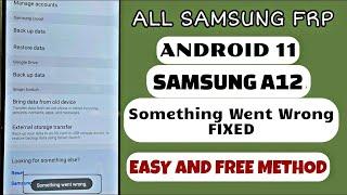 Samsung A12 Android 11 FRP Bypass/Google Lock Bypass/ Something Went Wrong Fix Solution 2022