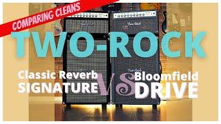 Two-Rock Classic Reverb Signature vs Bloomfield Drive