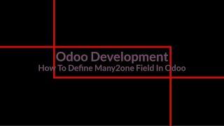 How to Define a Many2one field in Odoo