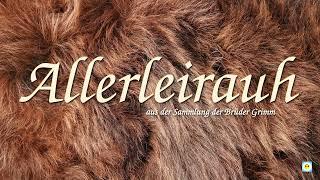 Allerleirauh - Märchen aus der Sammlung der Brüder Grimm