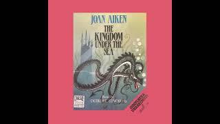 The Kingdom Under the Sea || Out of Print Audiobooks || Joan Aiken || Deirdre Edwards