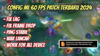 CONFIG ML ANTI LAG SMOOTH 60 FPS PATCH TERBARU 2024