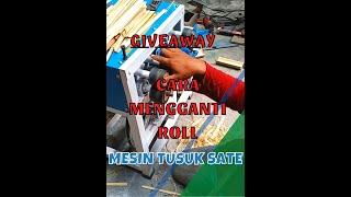 CARA MENGGANTI ROLL mesin tusuk sate