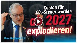 Kosten für CO2 Steuer werden ab 2027 explodieren  Marc Bernhard, MdB