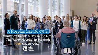 Simulation Event: “A Day in the Life” at The Valley Hospital in Paramus (Opening April 14, 2024)