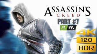 ASSASSIN'S CREED #Gameplay #Walkthrough Part 7 [4K 120FPS HDR + RTX 2060] - #pcgames