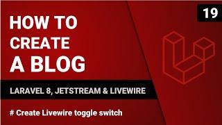 Create Livewire toggle switch | Create a blog with Laravel 8, Jetstream & Livewire | #19