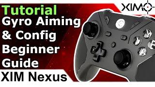 XIM Nexus - Best Practices Gyro Aiming & Config Setup Beginner Tutorial