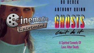 Cinematic Excrement: Episode 115 - Ghosts Can't Do It