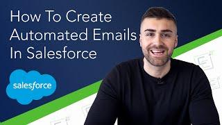 Create Automated Emails In Salesforce | Full Tutorial | 2022