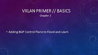 VXLAN Primer // Basics - BGP Control Plane