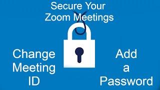 Securing Your Zoom Meeting by Changing the Meeting ID and Adding a Password
