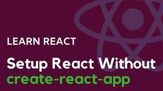 Setting Up A React Project Without create react app