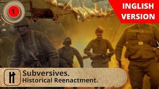 Subversives. Episode 1. Documentary Film. Historical Reenactment. Russian History.