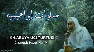 KH.ABUYA UCI CILONGOK - Sholawat Ibrohimiah full