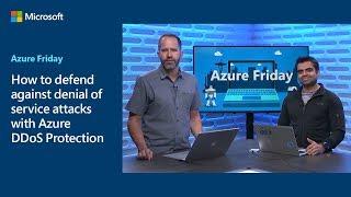 How to defend against denial-of-service attacks with Azure DDoS Protection | Azure Friday