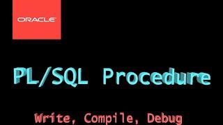 How to write Oracle PL/SQL Stored Procedure - with Debug in PL/SQL Developer| LTPS 04