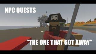 Unturned NPC Quests: "The One That Got Away"