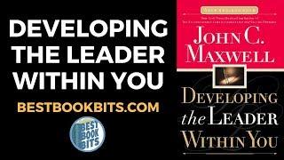 Developing the Leader Within You | John C. Maxwell | Book Summary