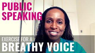 PUBLIC SPEAKING - Exercise for a BREATHY VOICE - Shola Kaye