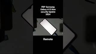 Samsung Galaxy A13 FRP New Security Update 2024 via Remote