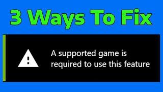Fix A supported game is required to use this feature Nvidia GeForce Experience | How To