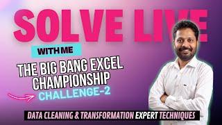 Solve LIVE with me: Challenge 2 | The BIG BANG EXCEL CHAMPIONSHIP | Data Cleansing & Transformation