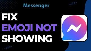 How To Fix Messenger Emoji Not Showing Error !