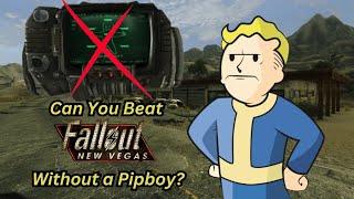 Can you beat Fallout New Vegas without the Pipboy?